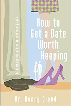 Be Dating In Six Months Or Your Money Back - How To Get A Date Worth Keeping