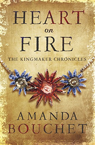 Heart on Fire (The Kingmaker Trilogy Book 3)