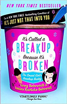 It's Called a Breakup Because It's Broken - The Smart Girl's Break-Up Buddy