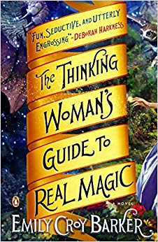 The Thinking Woman's Guide to Real Magic: A Novel
