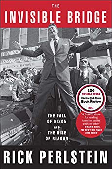 The Fall of Nixon and the Rise of Reagan - The Invisible Bridge