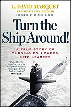A True Story of Turning Followers into Leaders - Turn the Ship Around!
