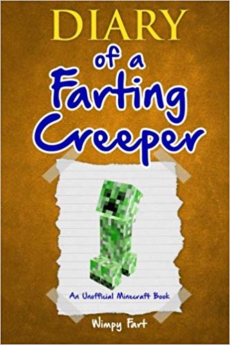 Why Does the Creeper Fart When He Should Explode? (Volume 1)