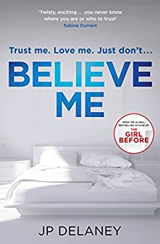 Believe Me: THE SUNDAY TIMES BESTSELLER