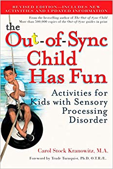 Activities for Kids with Sensory Processing Disorder (The Out-of-Sync Child Series)