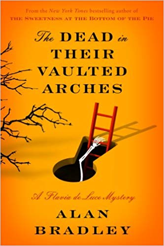 The Dead In Their Vaulted Arches (A Flavia de Luce Mystery)