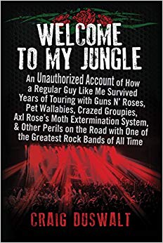 An Unauthorized Account of How a Regular Guy Like Me Survived Years of Touring with Guns N Roses