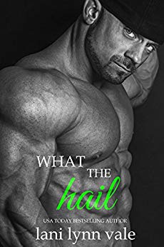 What the Hail (The Hail Raisers Book 4)