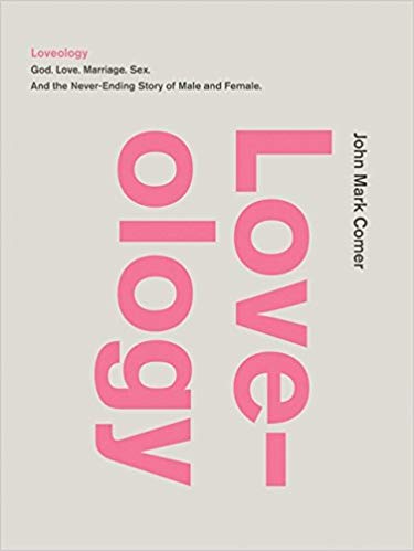 God.  Love.  Marriage. Sex. And the Never-Ending Story of Male and Female.