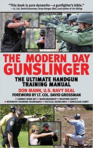 The Ultimate Handgun Training Manual - The Modern Day Gunslinger