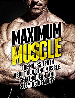 and Staying Healthy (The Build Muscle - The No-BS Truth About Building Muscle