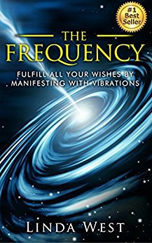 Fulfill all Your Wishes by Manifesting With Vibrations (Use the Law of Attraction and Amazing Manifestation Strategies to Attract the Life You Want Book 1)