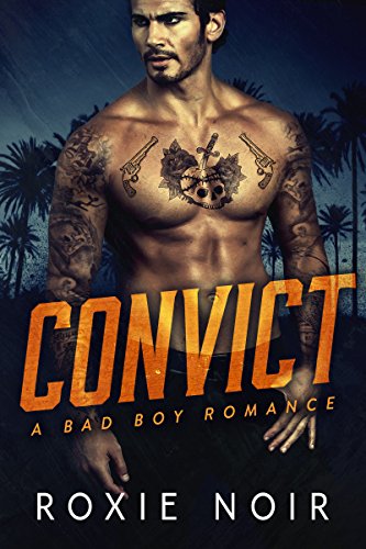 Convict: A Bad Boy Romance