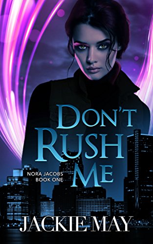 Don't Rush Me (Nora Jacobs Book One)