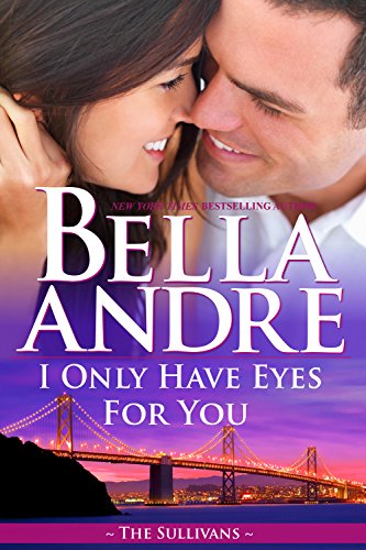 I Only Have Eyes For You (The Sullivans Book 4)