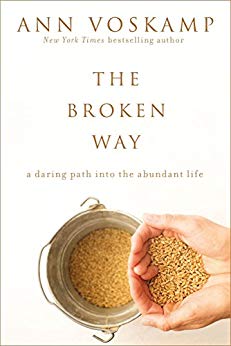 A Daring Path into the Abundant Life - The Broken Way (with Bonus Content)