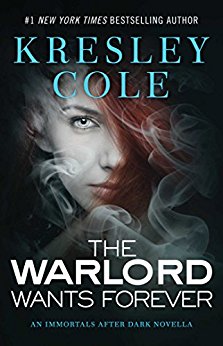 The Warlord Wants Forever (Immortals After Dark Book 1)