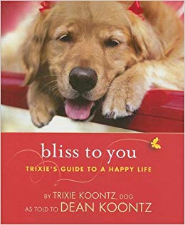 Bliss to You: Trixie's Guide to a Happy Life