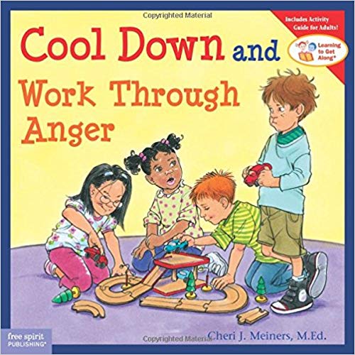 Cool Down and Work Through Anger (Learning to Get Along®)