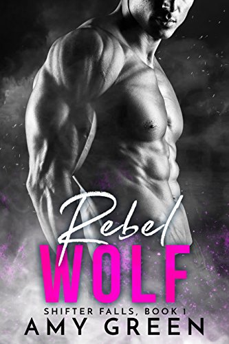 Rebel Wolf (Shifter Falls Book 1)