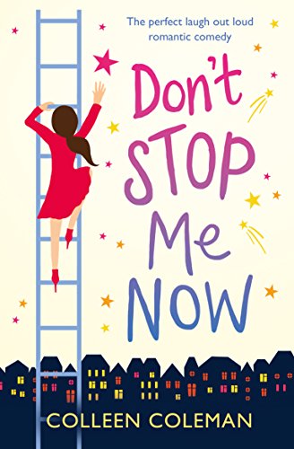 The perfect laugh out loud romantic comedy - Don't Stop Me Now