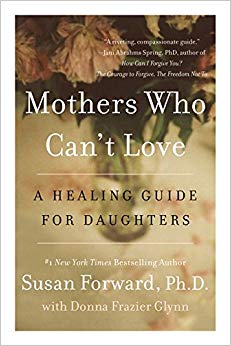 A Healing Guide for Daughters - Mothers Who Can't Love