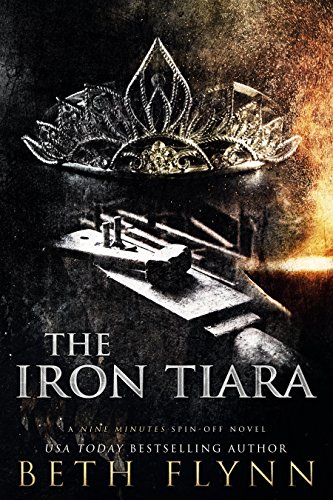 The Iron Tiara: A Nine Minutes Spin-Off Novel