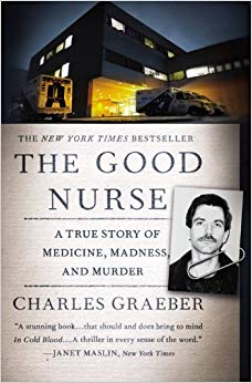 and Murder - The Good Nurse - A True Story of Medicine