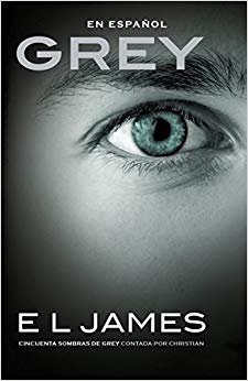 Cincuenta sombras de Grey contada por Christian (Spanish Edition)