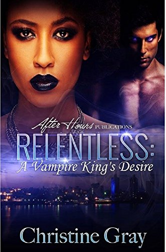 A Vampire King's Desire (Relentless BWWM Vamp Series Book 1)