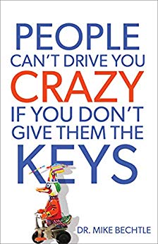 People Can't Drive You Crazy If You Don't Give Them the Keys