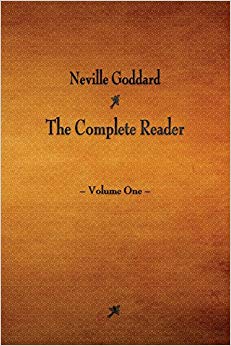 Neville Goddard: The Complete Reader - Volume One