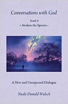 Conversations With God, Book 4: Awaken the Species