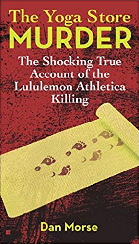 The Shocking True Account of the Lululemon Athletica Killing