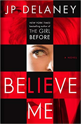 Believe Me: A Novel