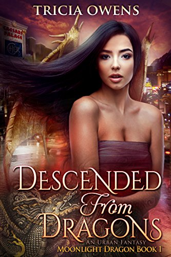 an Urban Fantasy (Moonlight Dragon Book 1) - Descended from Dragons