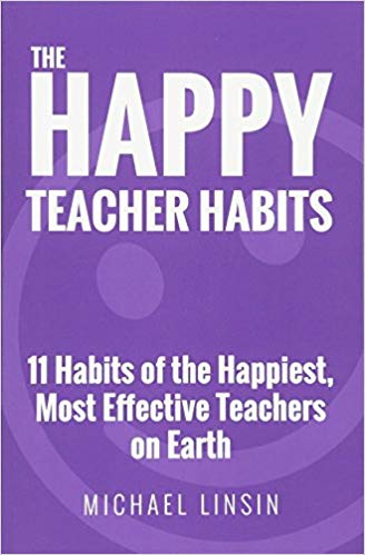 Most Effective Teachers on Earth - 11 Habits of the Happiest