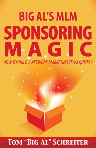 Big Al’s MLM Sponsoring Magic How To Build A Network Marketing Team Quickly