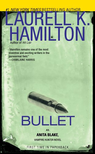 Bullet: An Anita Blake, Vampire Hunter Novel