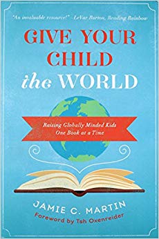Raising Globally Minded Kids One Book at a Time - Give Your Child the World