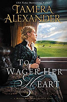 To Wager Her Heart (A Belle Meade Plantation Novel Book 3)