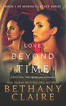 Love Beyond Time (A Scottish Time Travel Romance) - Book 1 (Morna's Legacy Series)