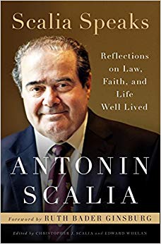 and Life Well Lived - Scalia Speaks - Reflections on Law