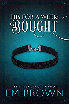 Bought (A New Adult Billionaire Romance) (His For A Week Book 1)