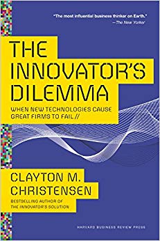 When New Technologies Cause Great Firms to Fail (Management of Innovation and Change)
