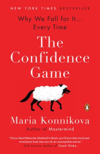 Why We Fall for It . . . Every Time - The Confidence Game