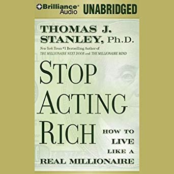 And Start Living Like a Real Millionaire - Stop Acting Rich