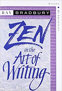 Zen in the Art of Writing: Essays on Creativity