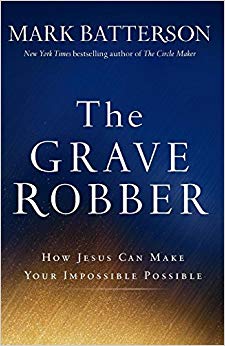 How Jesus Can Make Your Impossible Possible - The Grave Robber