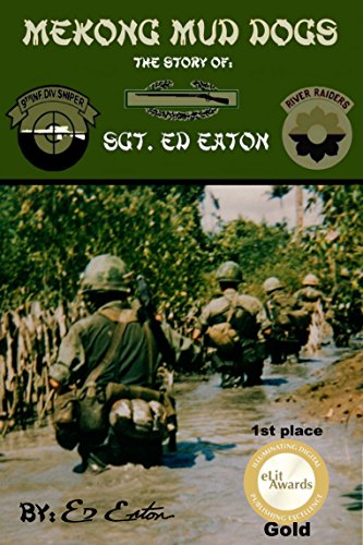 Mekong Mud Dogs: Story of: Sgt. Ed Eaton